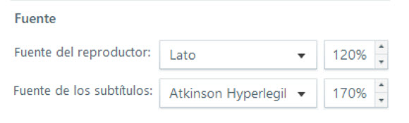 Configuración de tipo y tamaño de Fuentes. El ejemplo tiene Lato a 120% para el reproductor y Atkinson Hyperlegible a 170% para los subtítulos.